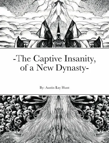 -The Captive Insanity, of a New Dynasty-